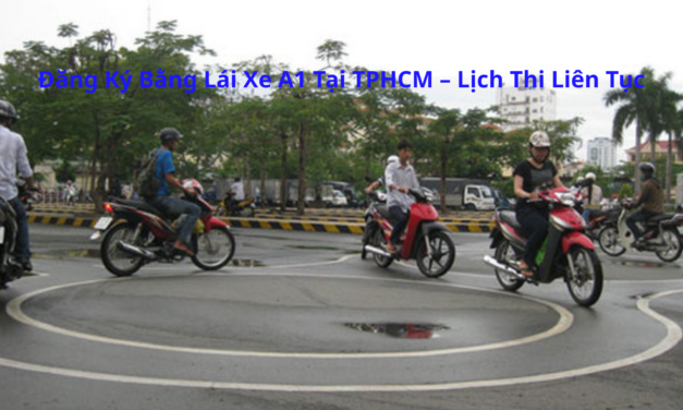 Đăng Ký Bằng Lái Xe A1 2026 Tại TPHCM – Lịch Thi Liên Tục