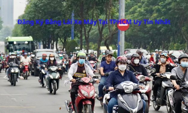 Đăng Ký Bằng Lái Xe Máy 2026 Tại TPHCM Uy Tín Nhất