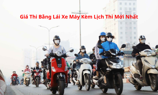 Giá Thi Bằng Lái Xe Máy 2026 Kèm Lịch Thi Mới Nhất