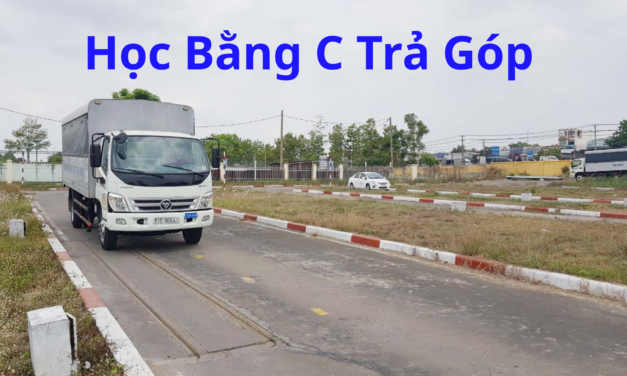 TOP 10+ Học Bằng C Trả Góp 2026 Hỗ Trợ Thi Nhanh