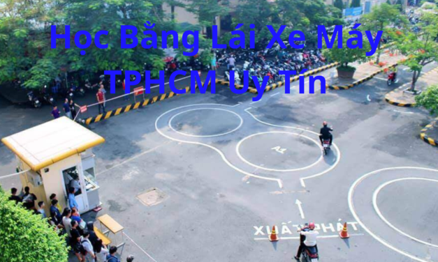TOP 10+ Học Bằng Lái Xe Máy TPHCM 2026 Đậu Ngay Lần Đầu
