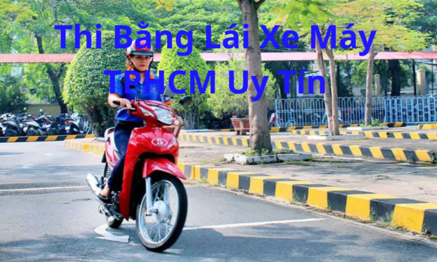 TOP 10+ Thi Bằng Lái Xe Máy TPHCM 2026 Nên Chọn