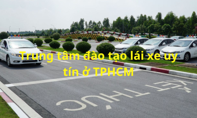 TOP 10+ Trung Tâm Đào Tạo Lái Xe Uy Tín Ở TPHCM 2026