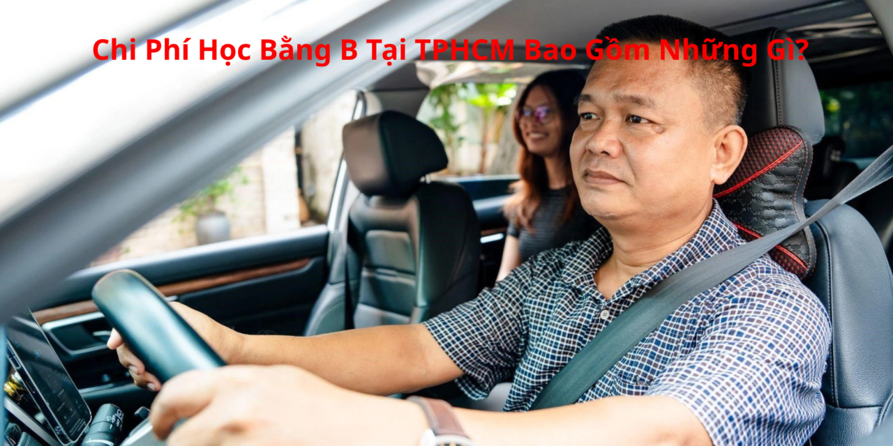 Chi Phí Học Bằng B 2026 Tại TPHCM Bao Gồm Những Gì?