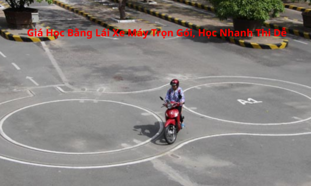 Giá Học Bằng Lái Xe Máy 2026 Trọn Gói, Học Nhanh Thi Dễ